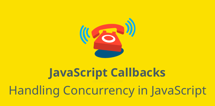 Understanding JavaScript Callbacks and best practices