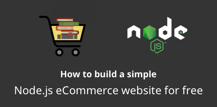 How to build a Node.js eCommerce website for free